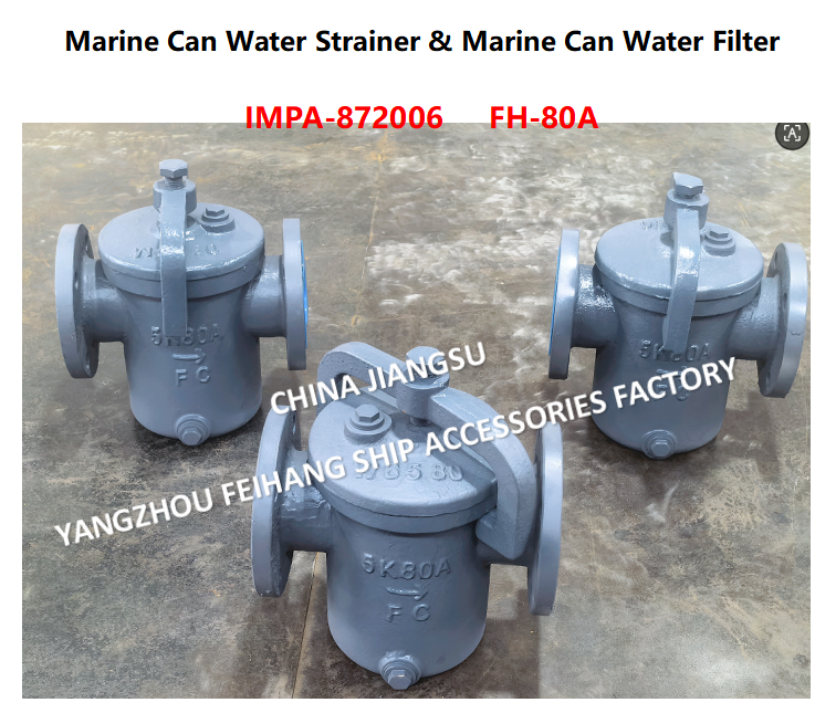 IMPA872006 FH-5K-80A Can Water Strainer JIS F7121 & Can Water Filter FH-5K-80A Describe：FACE TO FACE-270MM,FLANG OD-180MM,PCD-145MM,BOLT-4*19MM